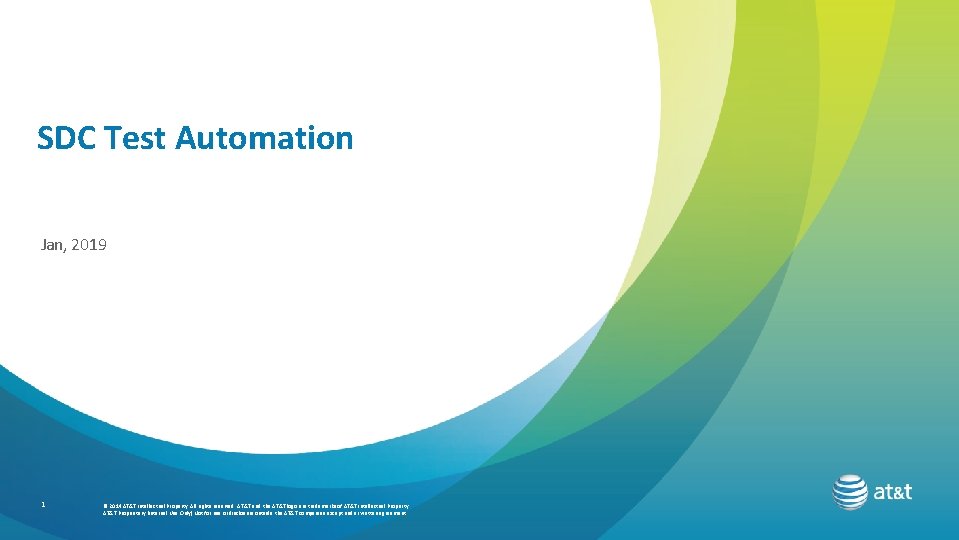SDC Test Automation Jan, 2019 1 © 2014 AT&T Intellectual Property. All rights reserved.