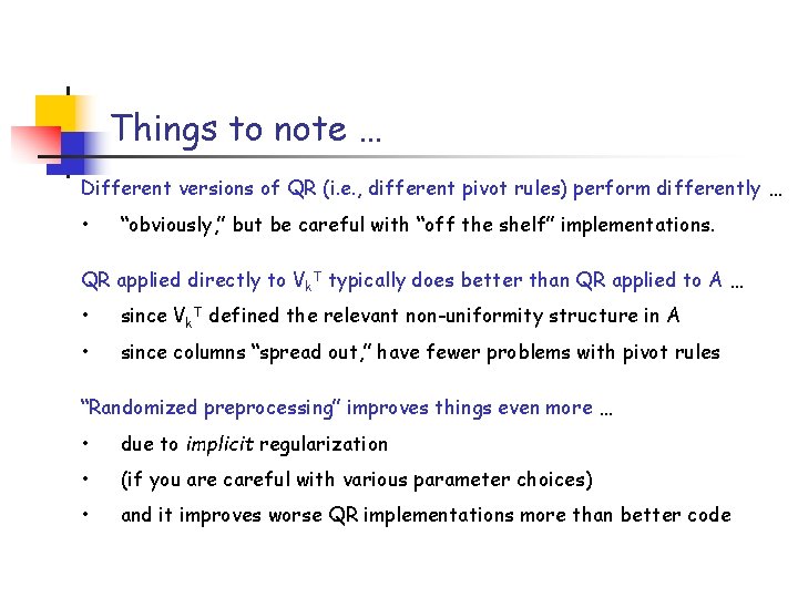 Things to note … Different versions of QR (i. e. , different pivot rules)