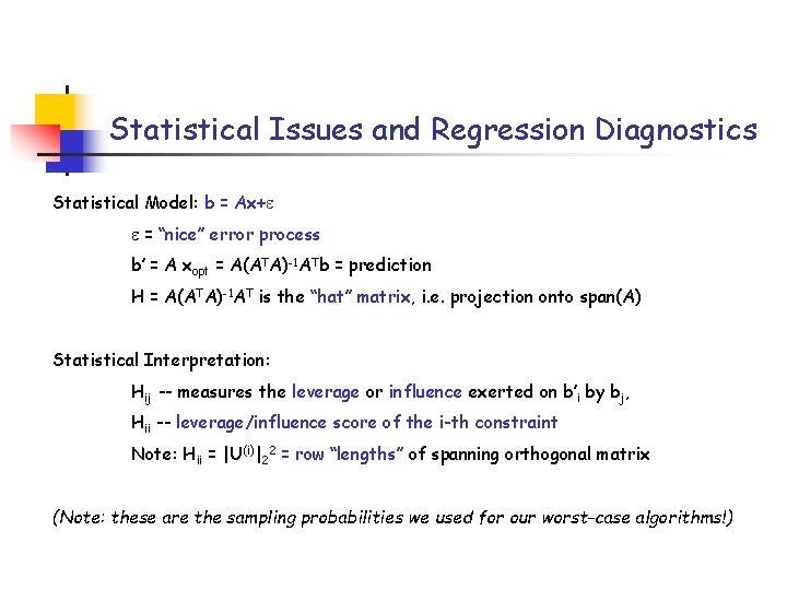 Statistical Issues and Regression Diagnostics Statistical Model: b = Ax+ = “nice” error process