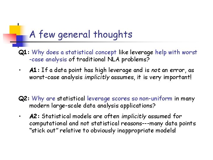 A few general thoughts Q 1: Why does a statistical concept like leverage help