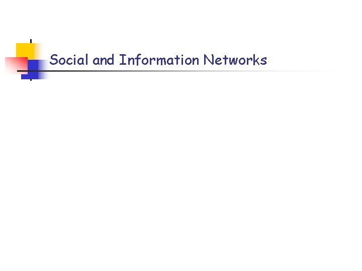 Social and Information Networks 