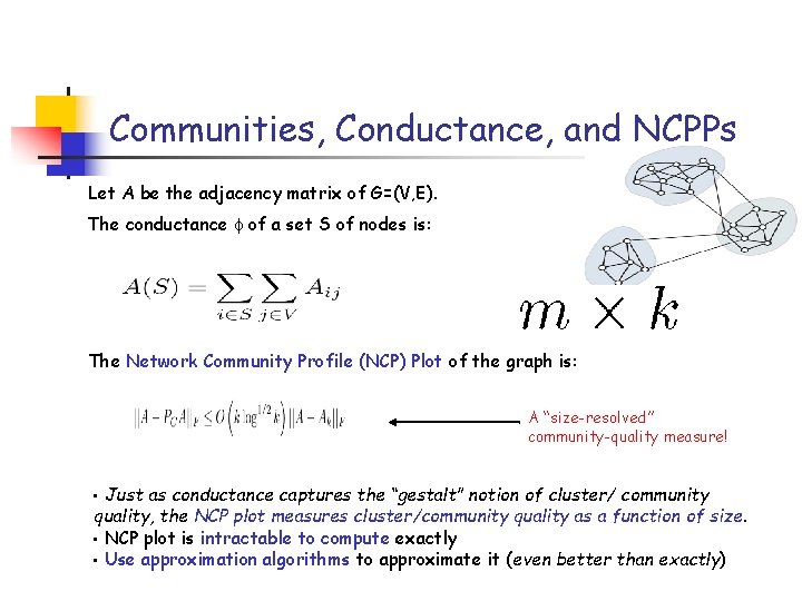 Communities, Conductance, and NCPPs Let A be the adjacency matrix of G=(V, E). The