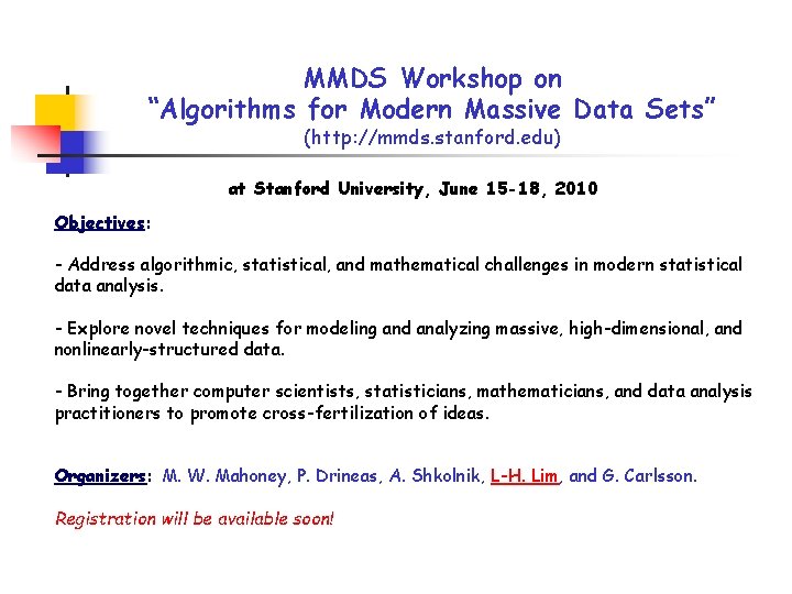 MMDS Workshop on “Algorithms for Modern Massive Data Sets” (http: //mmds. stanford. edu) at