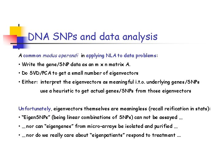 DNA SNPs and data analysis A common modus operandi in applying NLA to data