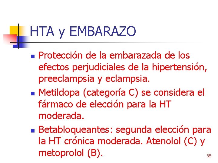 HTA y EMBARAZO n n n Protección de la embarazada de los efectos perjudiciales