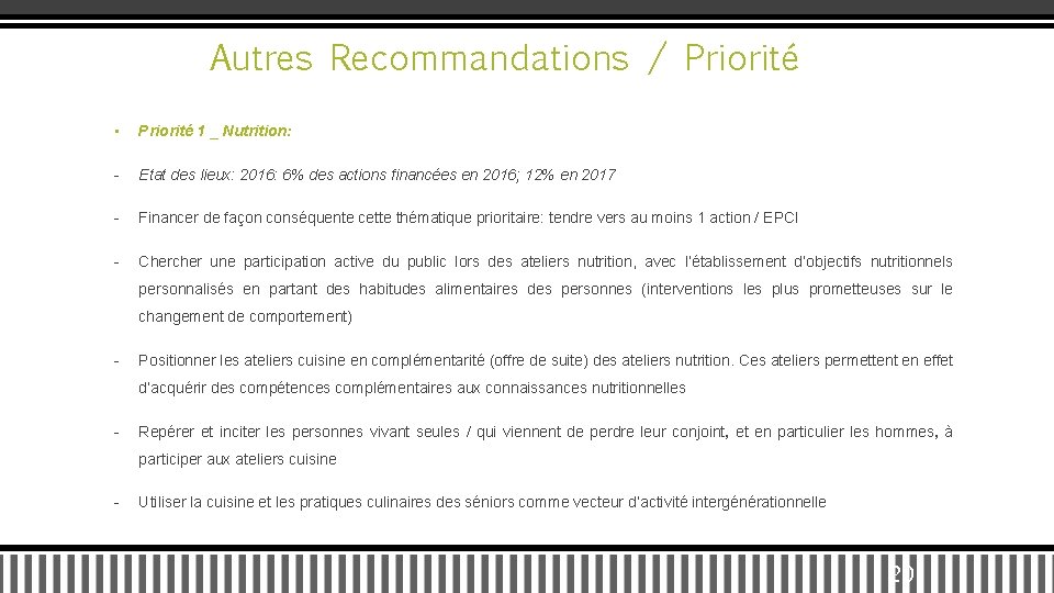 Autres Recommandations / Priorité • Priorité 1 _ Nutrition: - Etat des lieux: 2016: