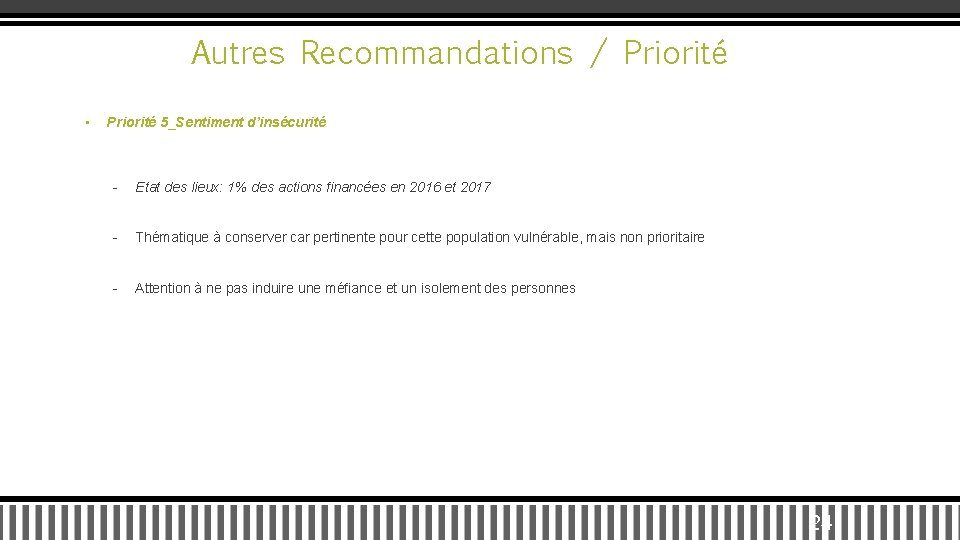 Autres Recommandations / Priorité • Priorité 5_Sentiment d’insécurité - Etat des lieux: 1% des