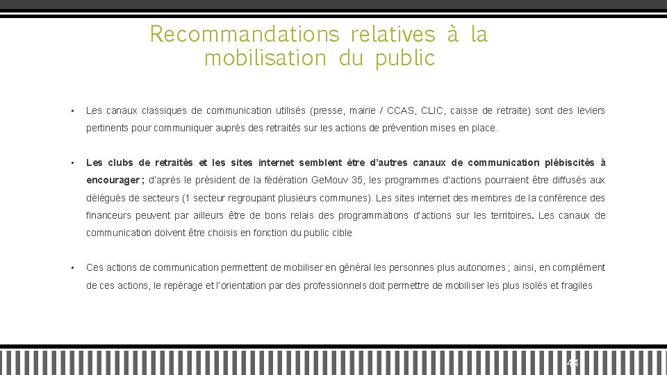 Recommandations relatives à la mobilisation du public • Les canaux classiques de communication utilisés