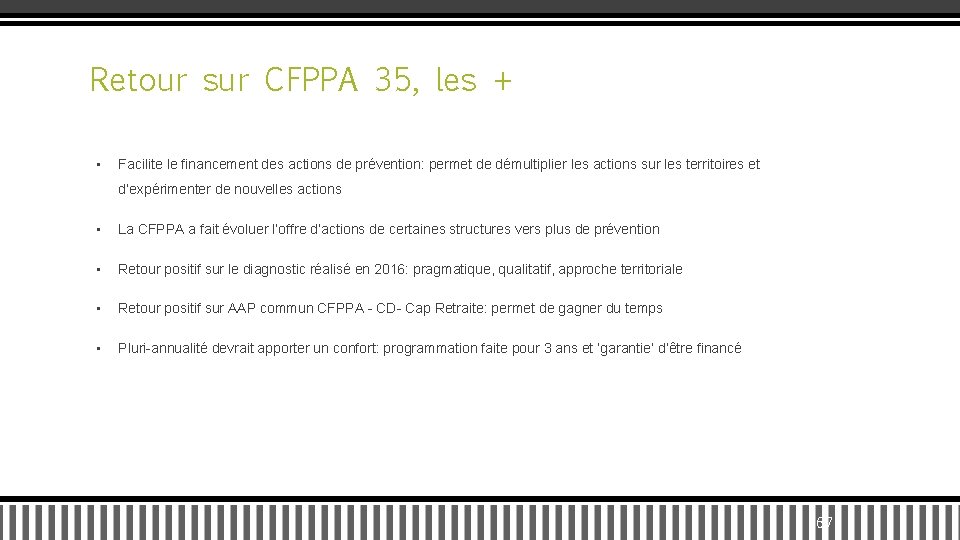 Retour sur CFPPA 35, les + • Facilite le financement des actions de prévention: