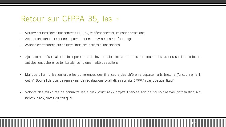 Retour sur CFPPA 35, les • Versement tardif des financements CFPPA, et déconnecté du