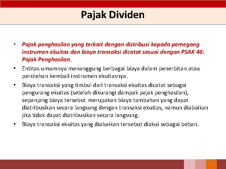 Pajak Dividen • Pajak penghasilan yang terkait dengan distribusi kepada pemegang instrumen ekuitas dan