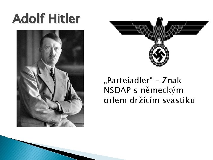 Adolf Hitler „Parteiadler“ – Znak NSDAP s německým orlem držícím svastiku 