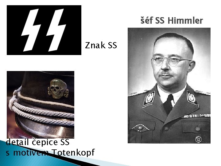 šéf SS Himmler Znak SS detail čepice SS s motivem Totenkopf 