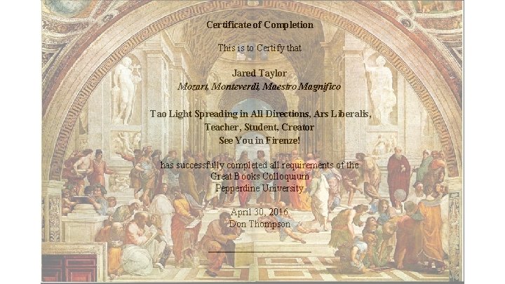Certificate of Completion This is to Certify that Jared Taylor Mozart, Monteverdi, Maestro Magnifico