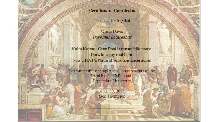 Certificate of Completion This is to Certify that Greta Davis Darwinus Laceratibus Kalm Katya: