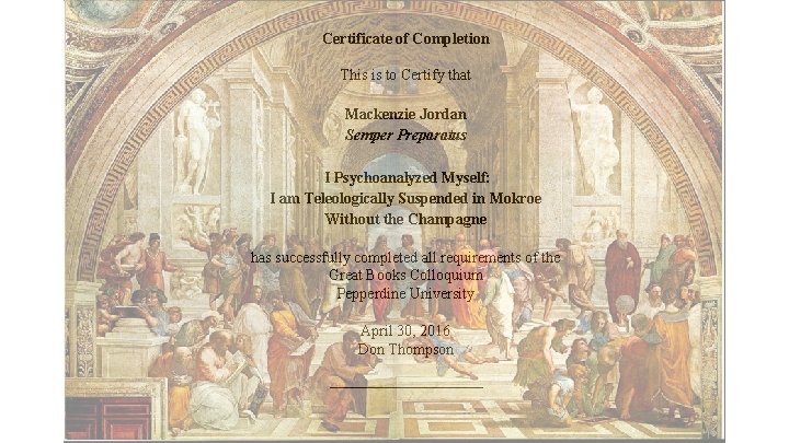 Certificate of Completion This is to Certify that Mackenzie Jordan Semper Preparatus I Psychoanalyzed