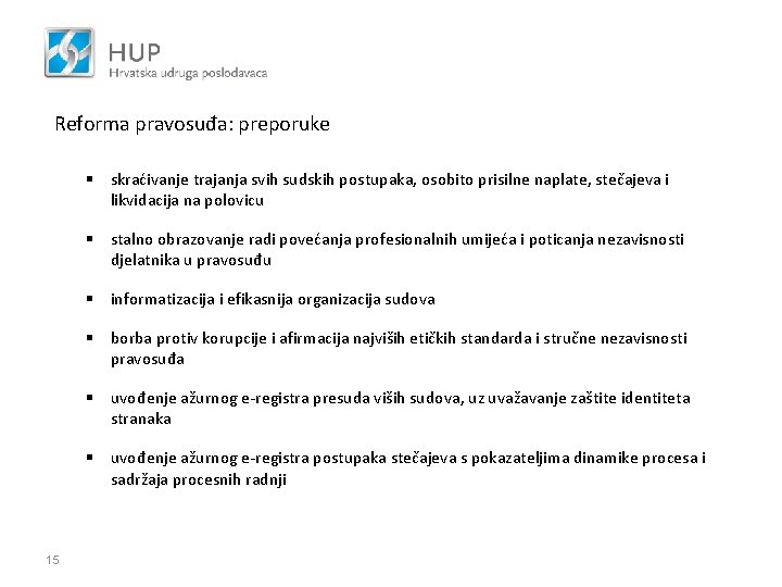 Reforma pravosuđa: preporuke § skraćivanje trajanja svih sudskih postupaka, osobito prisilne naplate, stečajeva i