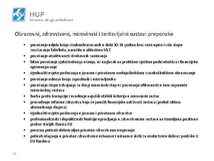 Obrazovni, zdravstveni, mirovinski i teritorijalni sustav: preporuke § § § 19 povećanje udjela broja