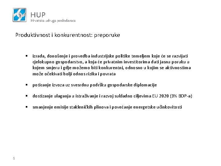 Produktivnost i konkurentnost: preporuke § izrada, donošenje i provedba industrijske politike temeljem koje će