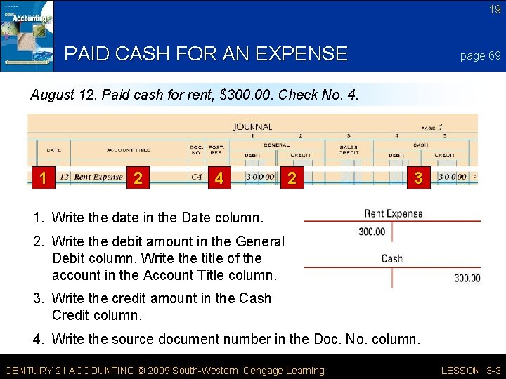 19 PAID CASH FOR AN EXPENSE page 69 August 12. Paid cash for rent,
