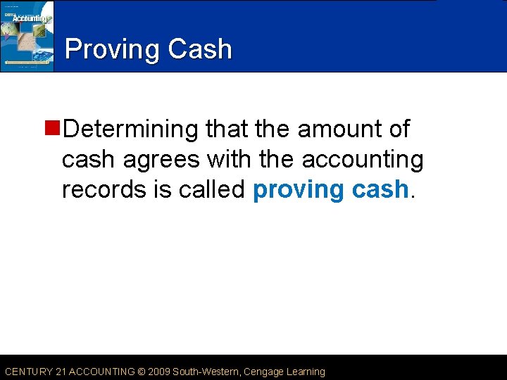 SLIDE 28 Proving Cash n. Determining that the amount of cash agrees with the