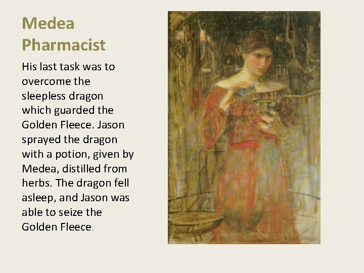 Medea Pharmacist His last task was to overcome the sleepless dragon which guarded the