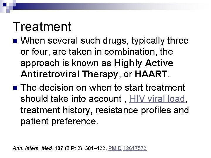 Treatment When several such drugs, typically three or four, are taken in combination, the
