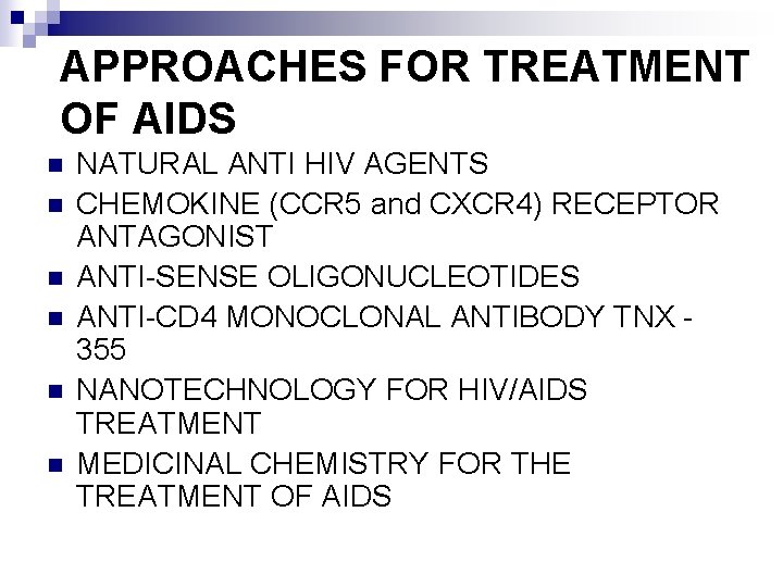 APPROACHES FOR TREATMENT OF AIDS n n n NATURAL ANTI HIV AGENTS CHEMOKINE (CCR