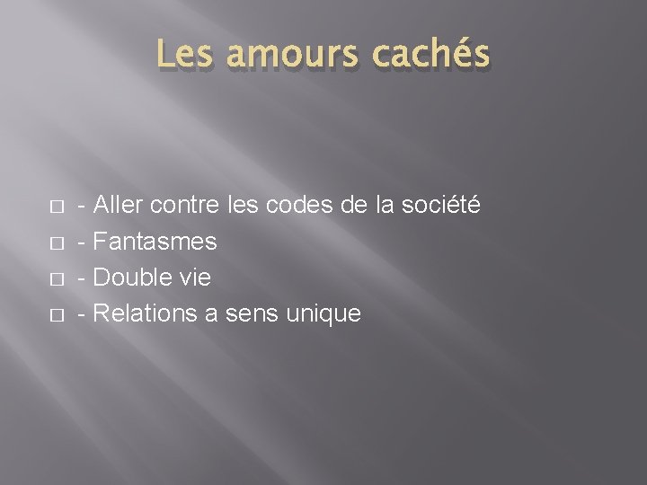 Les amours cachés � � - Aller contre les codes de la société - Les amours cachés � � - Aller contre les codes de la société -