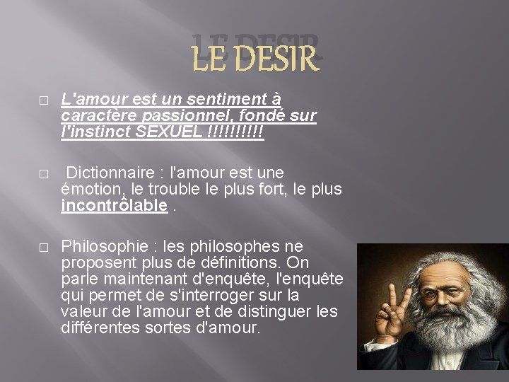 LE DESIR � L'amour est un sentiment à caractère passionnel, fondé sur l'instinct SEXUEL LE DESIR � L'amour est un sentiment à caractère passionnel, fondé sur l'instinct SEXUEL