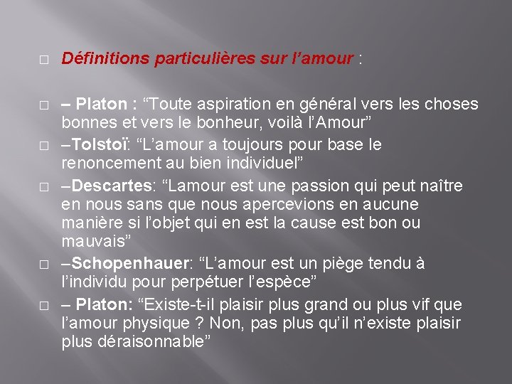 � Définitions particulières sur l’amour : � – Platon : “Toute aspiration en général � Définitions particulières sur l’amour : � – Platon : “Toute aspiration en général