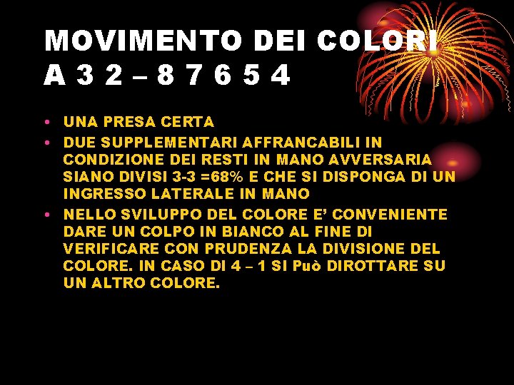 MOVIMENTO DEI COLORI A 32– 87654 • UNA PRESA CERTA • DUE SUPPLEMENTARI AFFRANCABILI