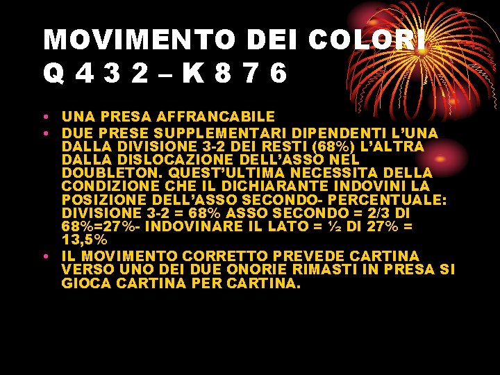 MOVIMENTO DEI COLORI Q 432–K 876 • UNA PRESA AFFRANCABILE • DUE PRESE SUPPLEMENTARI