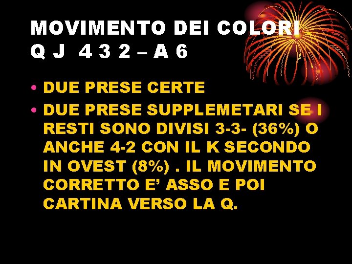 MOVIMENTO DEI COLORI QJ 432–A 6 • DUE PRESE CERTE • DUE PRESE SUPPLEMETARI