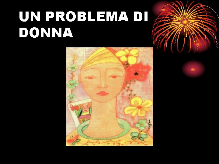 UN PROBLEMA DI DONNA 