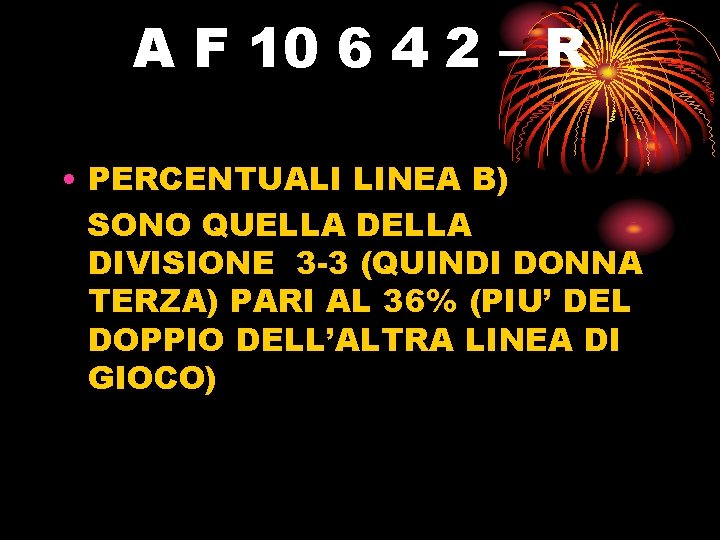 A F 10 6 4 2 – R • PERCENTUALI LINEA B) SONO QUELLA