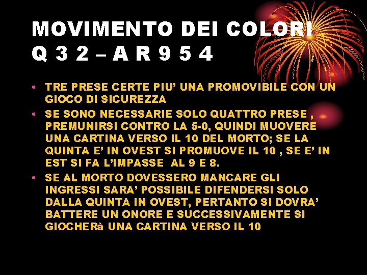 MOVIMENTO DEI COLORI Q 32–AR 954 • TRE PRESE CERTE PIU’ UNA PROMOVIBILE CON