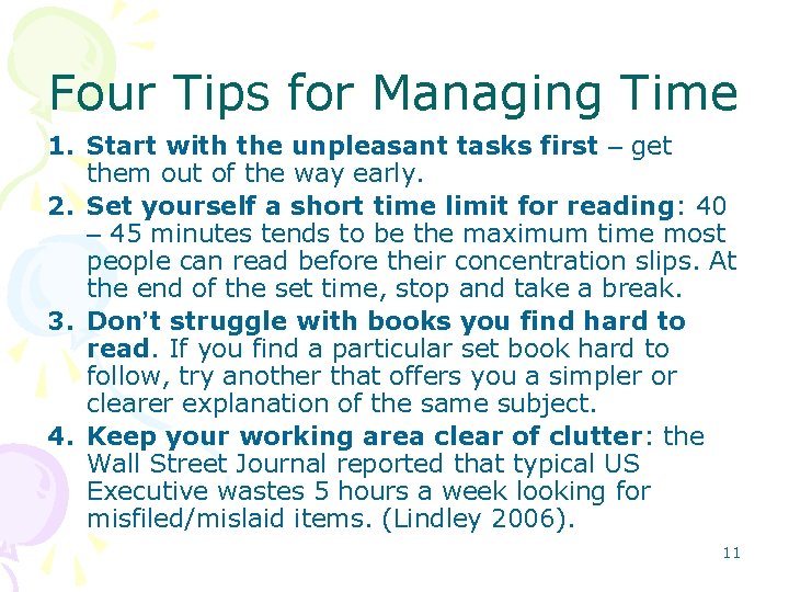 Four Tips for Managing Time 1. Start with the unpleasant tasks first – get