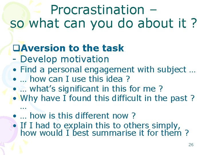 Procrastination – so what can you do about it ? q. Aversion to the