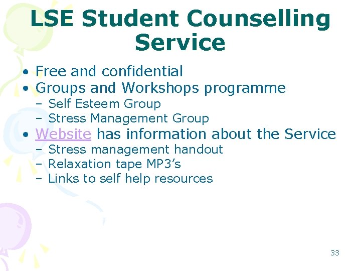 LSE Student Counselling Service • Free and confidential • Groups and Workshops programme –