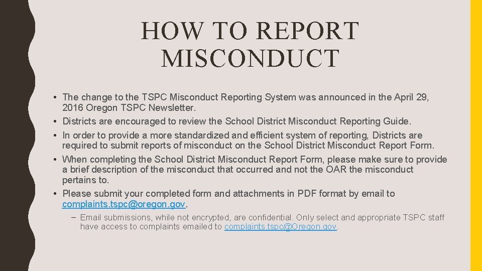 HOW TO REPORT MISCONDUCT • The change to the TSPC Misconduct Reporting System was