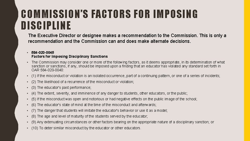 COMMISSION’S FACTORS FOR IMPOSING DISCIPLINE The Executive Director or designee makes a recommendation to