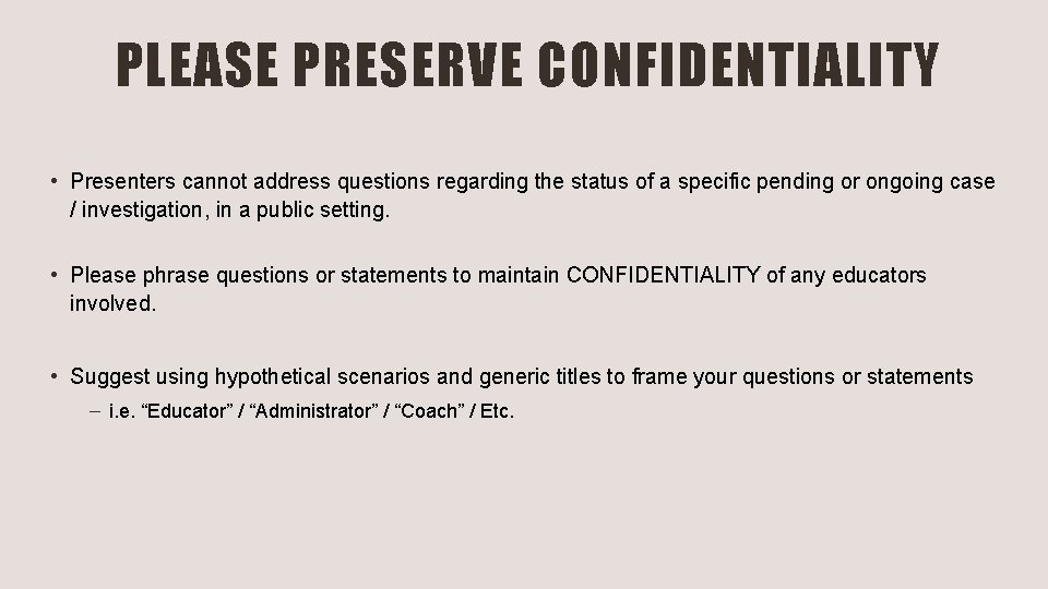 PLEASE PRESERVE CONFIDENTIALITY • Presenters cannot address questions regarding the status of a specific