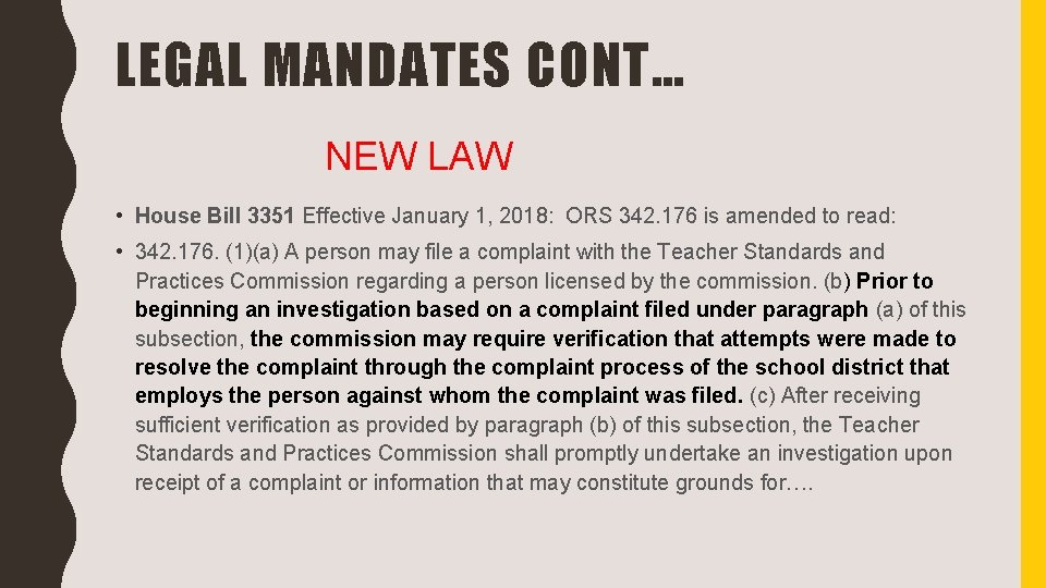 LEGAL MANDATES CONT… NEW LAW • House Bill 3351 Effective January 1, 2018: ORS