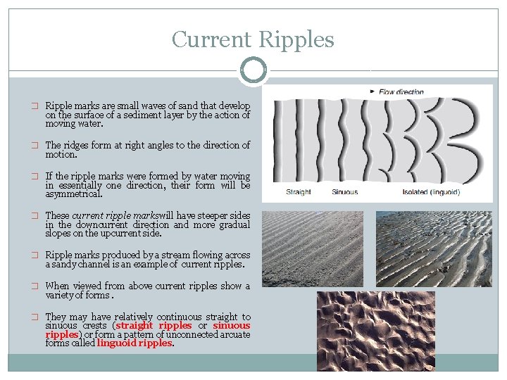 Current Ripples � Ripple marks are small waves of sand that develop on the