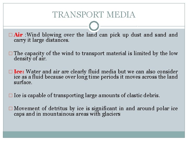 TRANSPORT MEDIA � Air : Wind blowing over the land can pick up dust