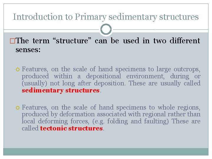 Introduction to Primary sedimentary structures �The term “structure” can be used in two different