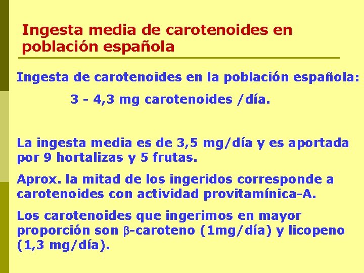 Ingesta media de carotenoides en población española Ingesta de carotenoides en la población española: