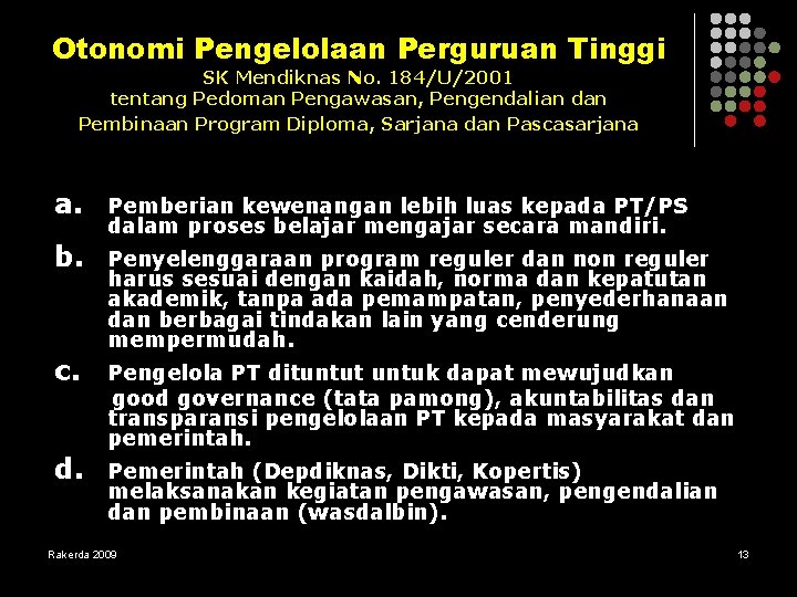 Otonomi Pengelolaan Perguruan Tinggi SK Mendiknas No. 184/U/2001 tentang Pedoman Pengawasan, Pengendalian dan Pembinaan