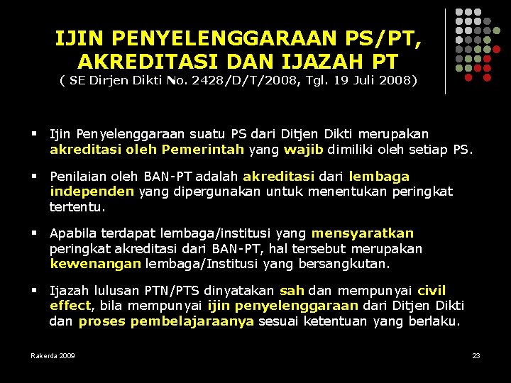 IJIN PENYELENGGARAAN PS/PT, AKREDITASI DAN IJAZAH PT ( SE Dirjen Dikti No. 2428/D/T/2008, Tgl.